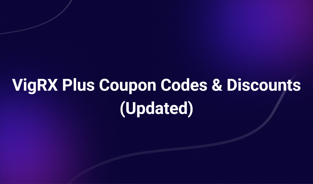 Vigrx Plus Coupon Codes & Discounts (updated)